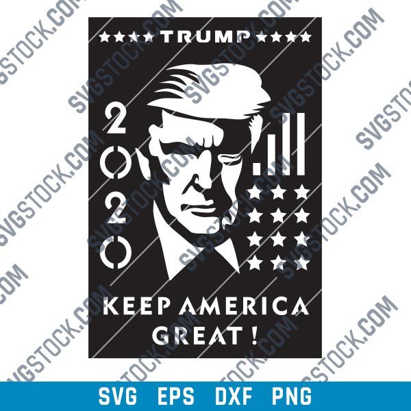 TRUMP 2020, Keep America Great - SVG DXF EPS PNG