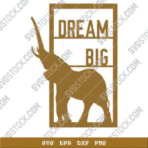 Dream big elephant vector design files - DXF SVG EPS AI CDR